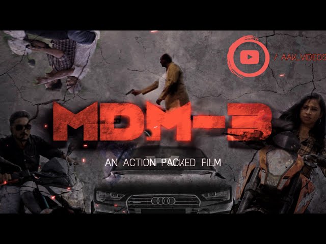 MDM-3 An ACTION packed short film by AAK VIDEOS I DAVY PRODUCTIONS.