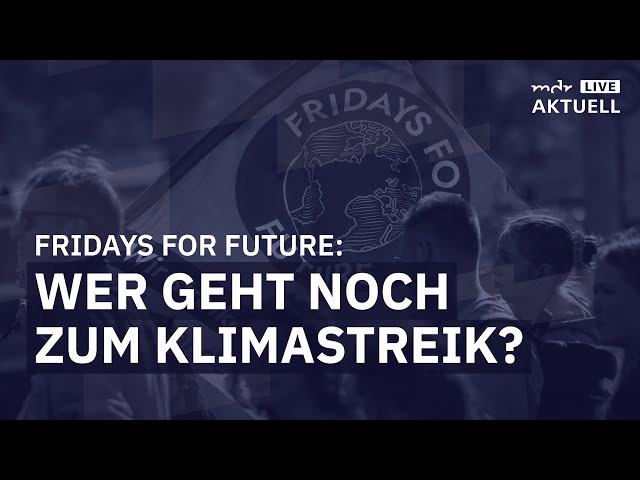 Fridays for Future: Wer geht noch zum Klimastreik? | MDR AKTUELL Live