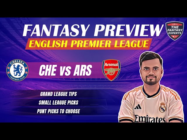 CHE vs ARS Dream11 Team | Chelsea vs Arsenal Dream11 Team | Fantasy Tips, Teams and Prediction