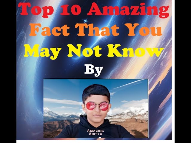 Top 10 Amazing Facts About Our Universe Which You Need to Know