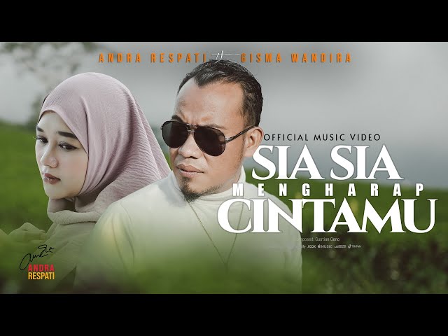 Sia Sia Mengharap Cintamu - Andra Respati ft. Gisma Wandira (Official MV)