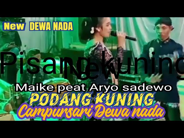 PODANG KUNING//Campursari NEW DEWA NADA//Voc: Maike peat Aryo sadewo