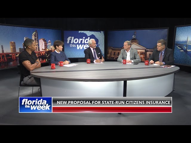 New Proposal for State-Run Citizens Insurance | Florida This Week