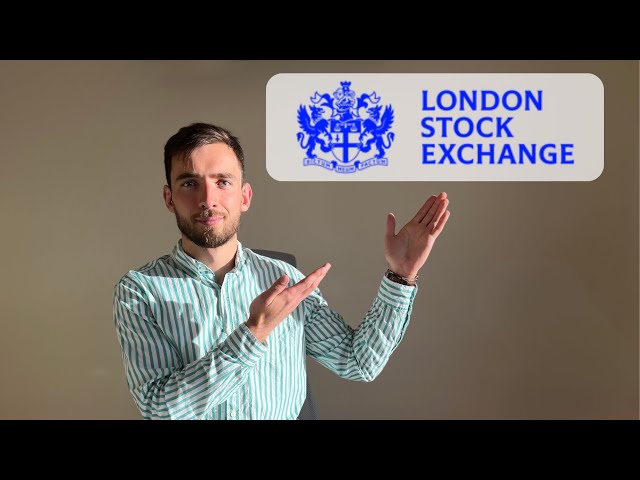 The London Stock Exchange / A quick overview