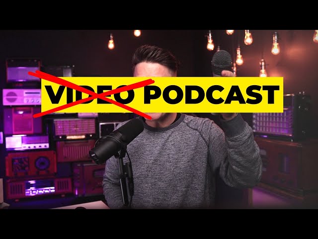 Don't start a video podcast