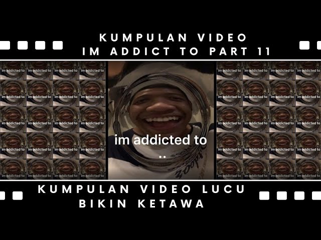 KUMPULAN VIDEO LUCU IM ADDICT TO❗❗|| kumpulan video lucu terbaru || BIKIN KETAWA 😭🤣🤣