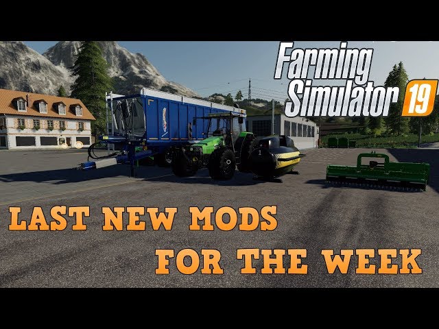 Farming Simulator 19 Last NEW Mods For The Week 2-15-19