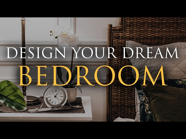 HOW TO DESIGN A DREAM-WORTHY BEDROOM | Our Top 10 Insider Design Tips for 2025