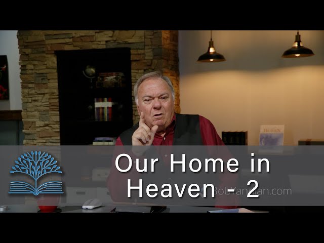 Our Home in Heaven - 2 - Student of the Word 1706