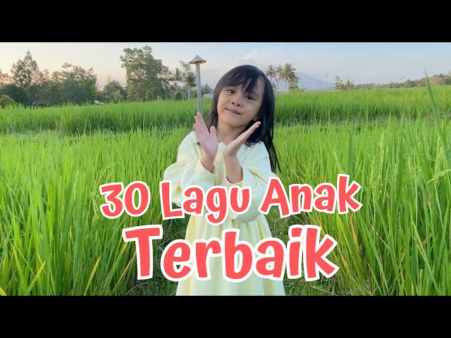 30 LAGU ANAK TERBAIK SEPANJANG MASA | ORIGINAL