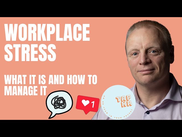 Workplace Stress- What it is and ways to support employees