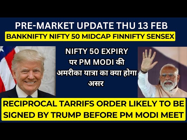 MODI TRUMP MEET GAP UP OR DOWN PREMARKET UPDATE SENSEX NIFTY EXPIRY FINNIFTY BANKNIFTY MIDCAP 13 FEB