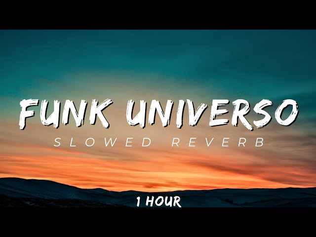 Funk Universo | 1 Hour Slowed + Reverb | Relaxing & Chill Vibes