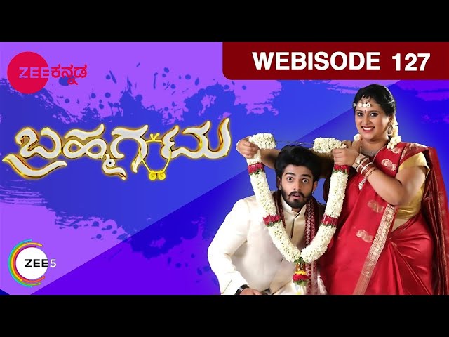 Bramhagantu - Webisode - 127 - Geetha Bhat, Bharath Bopanna, Shruthi Naidu - Zee Kannada