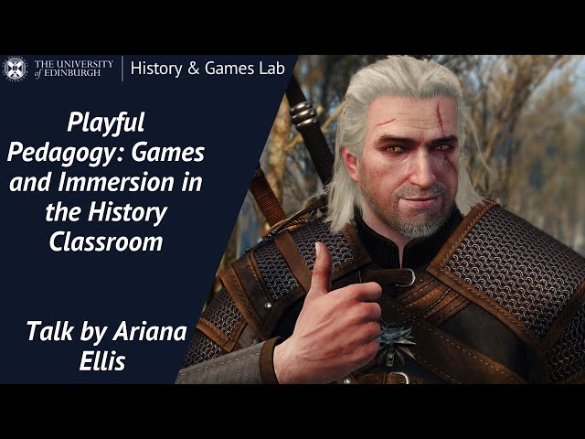 Playful Pedagogy: Games and Immersion in the History Classroom - Ariana Ellis