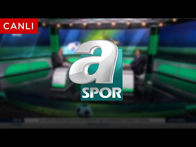 A Spor Canlı Yayını 🔴