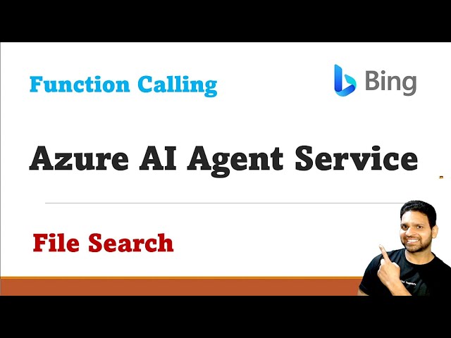 Build Smarter AI Agents with Azure AI Agent Service | Bing Grounding Search and Function Calling