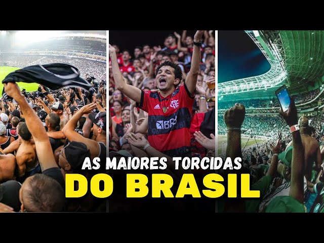 AS 10 MAIORES TORCIDAS DO BRASIL EM 2024