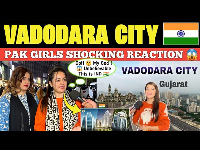 VADODARA CITY INDIA 🇮🇳 | PAK GIRLS SHOCKING REACTION | GUJRAT INDIA  | TEAM SWAG