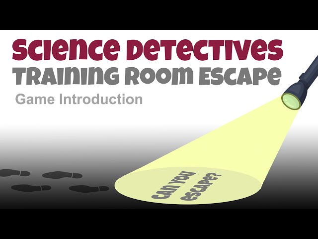 Science Detectives Training Room Escape Game Introduction