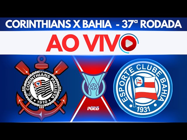 🚨JOGO AO VIVO🚨CORINTHIANS 3X0 BAHIA | 37ª RODADA - BRASILEIRÃO