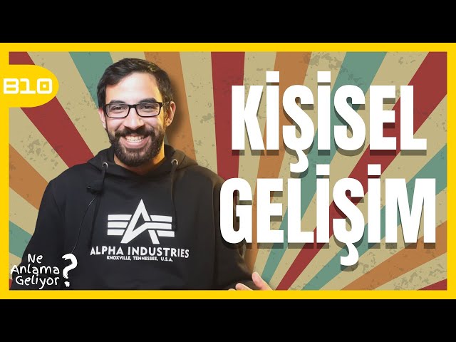 Kişisel Gelişim - Ne Anlama Geliyor? B10