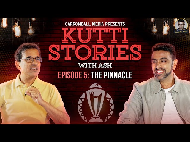 The Pinnacle | E5 | The Legend of Dhoni's men | R Ashwin | Harsha Bhogle | Kutti Stories with Ash