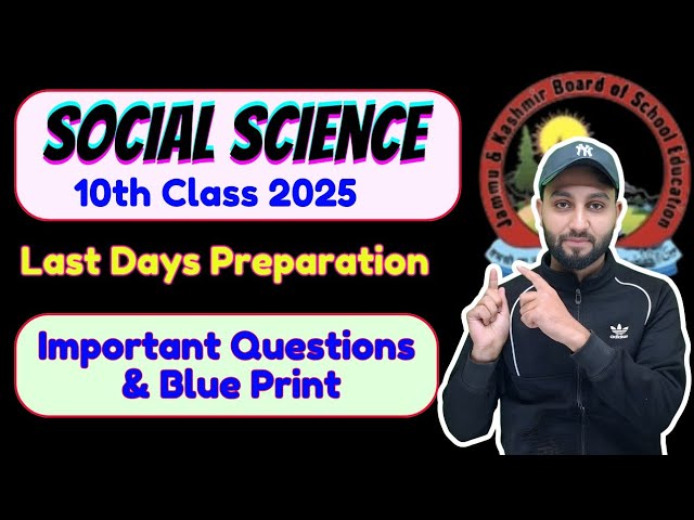 Social Science 10th Class : Last Days Preparation  (Important Questions and Blue Print) JKBOSE 2025