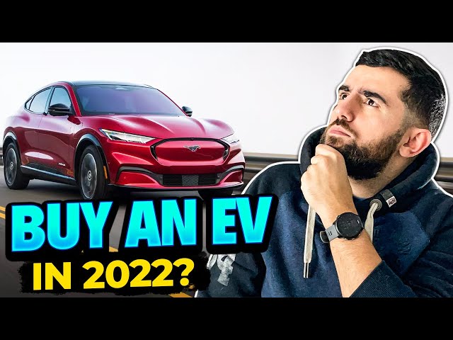 Should you buy an electric vehicle in 2022?