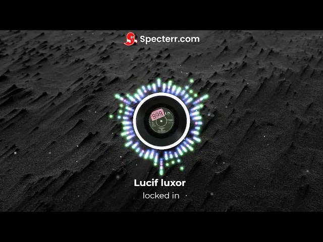 [locked in]-lucif luxor