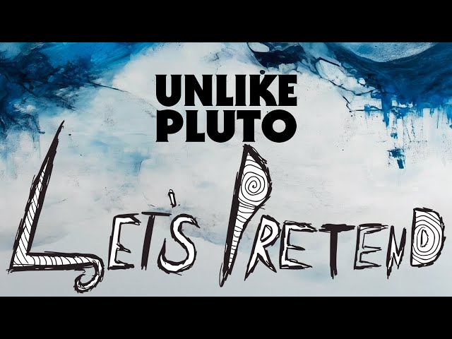 Unlike Pluto - Let's Pretend (pluto tape)