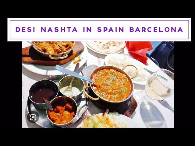 desi nashta in barcelona city of spain | desi breakfast spain Barcelona