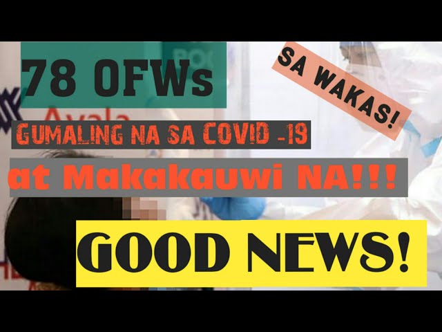 78 OFWs  declared COVID -19 free can finally Go home