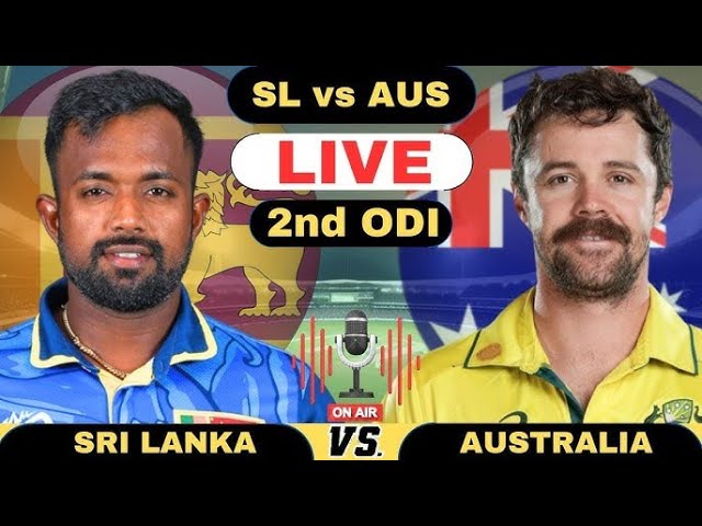 Live : AUS vs SL 2nd ODI, AUS vs SL 2025 | SRI LANKA vs AUSTRALIA