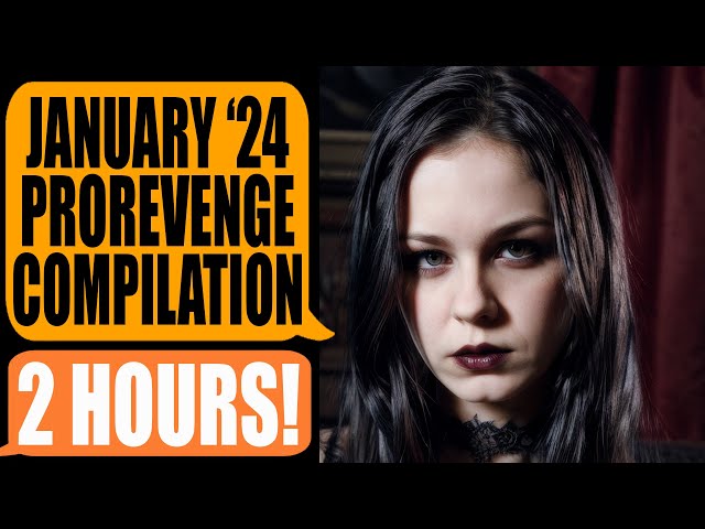 2 HOURS Of Pro Revenge! January 2024 r/ProRevenge Compilation!