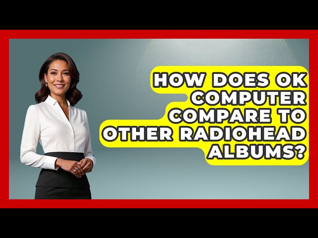 How Does OK Computer Compare To Other Radiohead Albums? - Rock and Roll Wizards