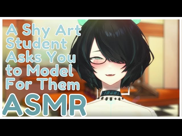 【 ASMR 】A Shy Art Student Asks You to Model For Them [Shy Speaker] [Art Students]