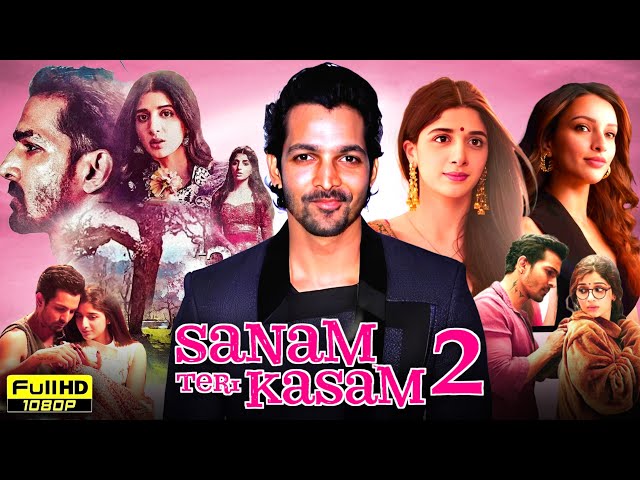 Sanam Teri Kasam 2 Full Movie | Harshvardhan Rane, Mawra Hocane, Tripti Dimri | HD Reviews & Facts