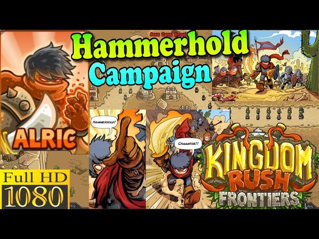 Kingdom Rush Frontiers HD - Hammerhold Campaign (Level 1) Hero Alric