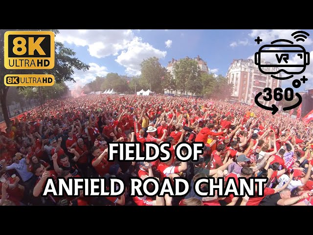 "The Fields of Anfield Road" Chant In Paris 2022 UCL Final Liverpool Fanzone VR/360° 8K Video