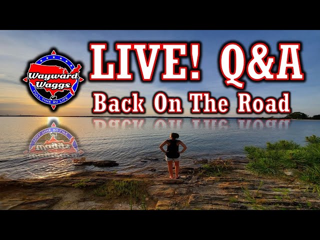 RV Life Q&A (Back On The Road)