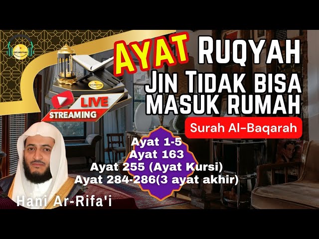 LIVE‼️ Ayat Ruqyah Surah Al-baqarah (1-5,163,255,284-286) - Hani Rifa'i agar setan tidak masuk rumah