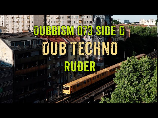 Dub Techno Session 2022 | DUBBISM 073 SIDE D - ruđer