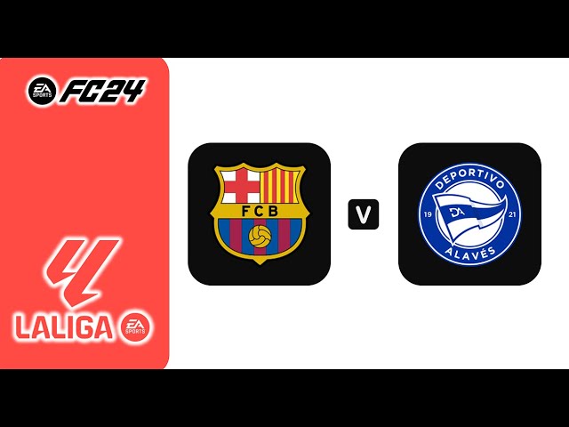 FC24丨FC Barcelona vs Deportivo Alavés丨LaLiga 2024/25丨西班牙足球甲級聯賽丨巴塞隆納 vs 艾拉維斯丨Matchday 22