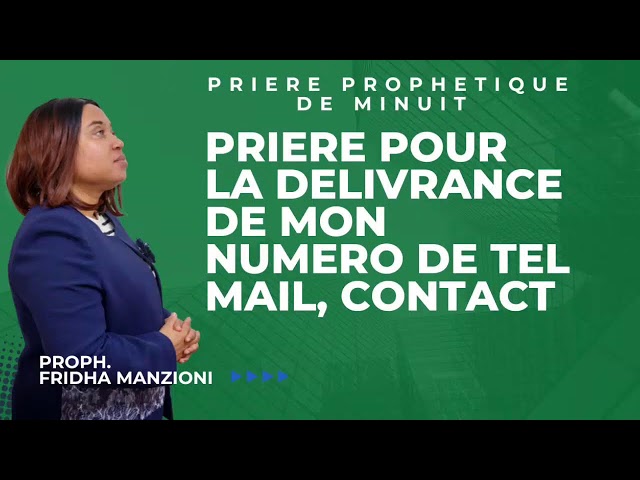 PRIERE POUR LA DELIVRANCE DE MES CONTACT PROPHETESSE FRIDHA