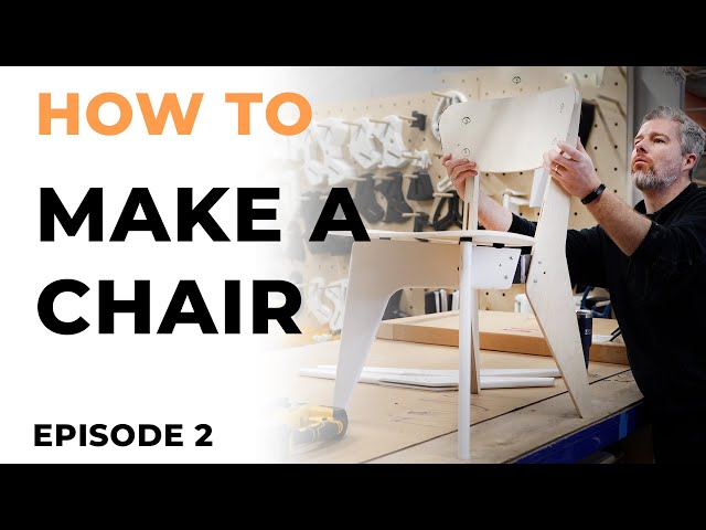 Making A Chair | Episode 2