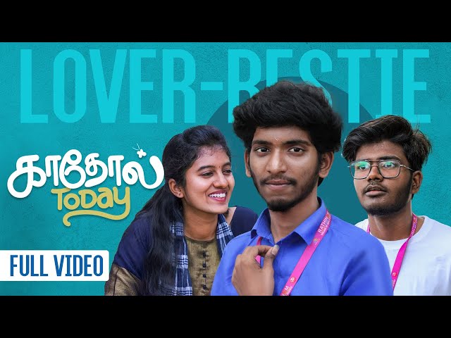 Kadhol Today | Boy Friend vs Boy Bestie & Kadhali | Thalavithi