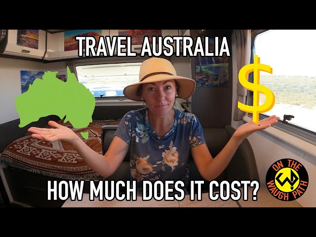 HOW MUCH DOES IT COST TO TRAVEL AROUND AUSTRALIA?