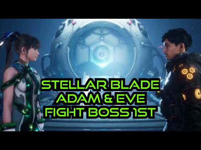 #2 Stellar Blade Adam and Eve Until Fight Boss 1