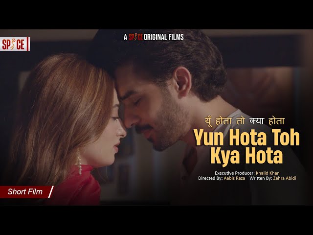 Yun Hota Toh Kya Hota | यूँ होता तो क्या होता | Short Film | Fahad Sheikh | Nawal Saeed | Aabis Raza